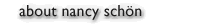 about Nancy Sch&ouml;n